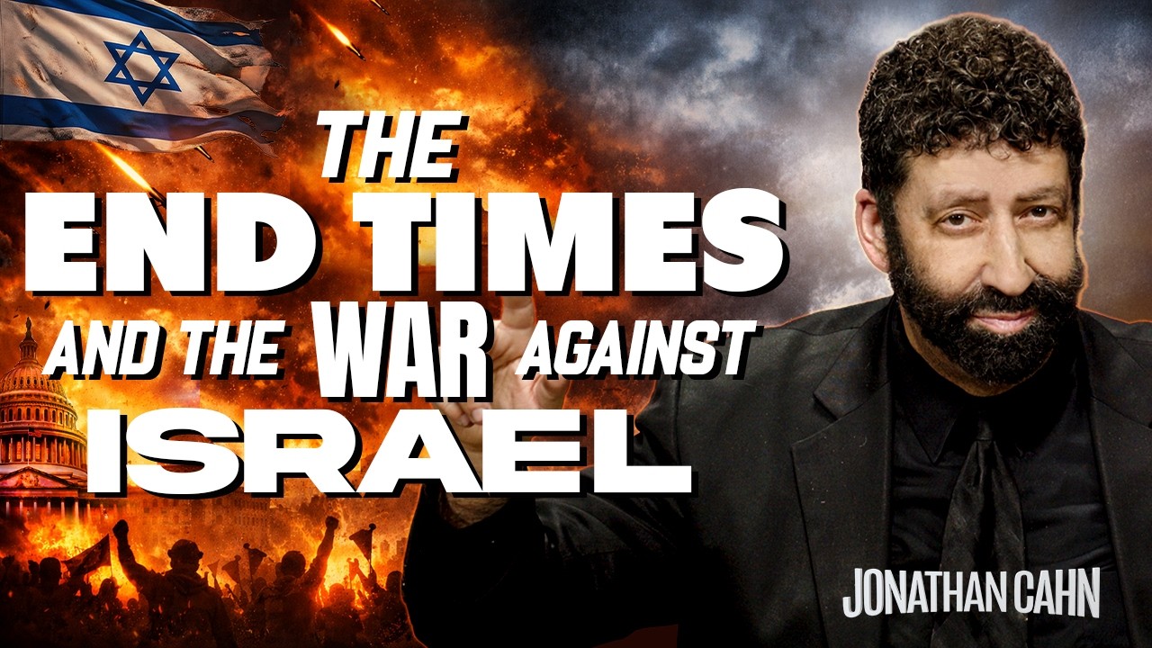 The End Times and the War Against Israel | Jonathan Cahn Sermon