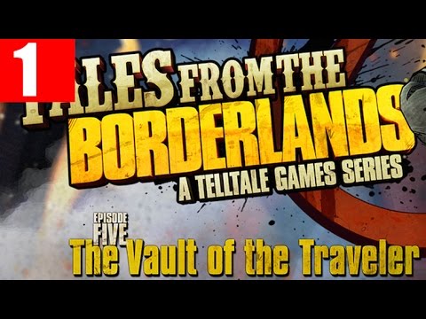 Tales from the Borderlands Episode 5 Walkthrough Part 1 Full PC Gameplay Vault of the Traveler HD