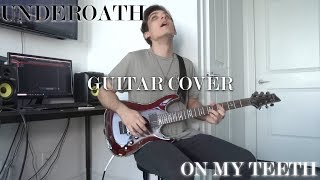 Underoath | On My Teeth | GUITAR COVER FULL (NEW SONG 2018) HD