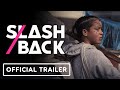 Slash/Back - Exclusive Trailer (2022) Tasiana Shirley, Alexis Vincent-Wolfe