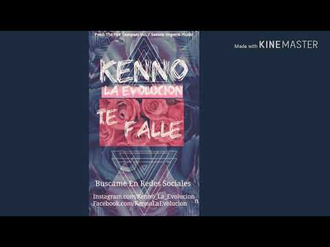 Te Falle - Kenno La Evolucion (Prod: The Fire Company inc. / (Prod Beats: Dixon Beats)