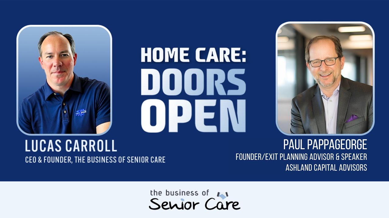Exit On Your Own Terms: Paul Pappageorge on Valuation, Exit Planning & Home Care M&A