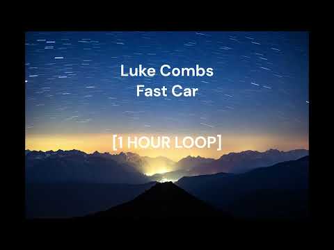 Luke Combs - Fast Car [1 HOUR LOOP]