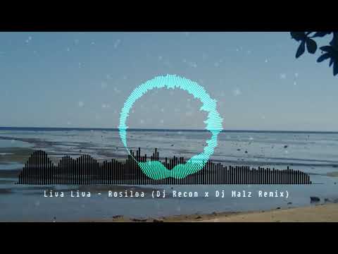 Liva Liva - Rosiloa (Dj Recon x Dj Malz Remix)