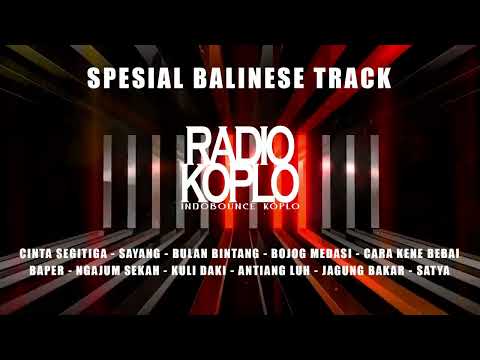 RADIO KOPLO MIXTAPE VOL 4 SPESIAL BALINESE TRACK