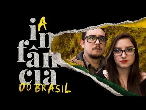 A Infância do Brasil