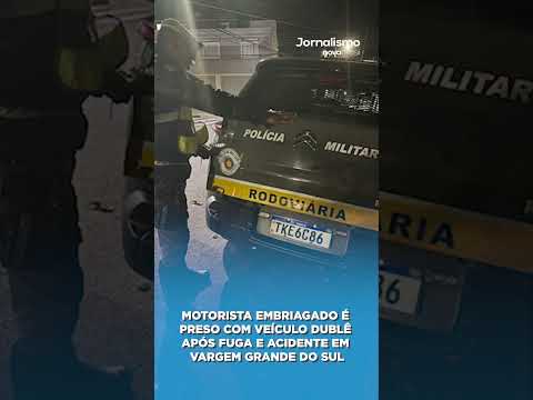 MOTORISTA EMBRIAGADO É PRESO COM VEÍCULO DUBLÊ APÓS FUGA E ACIDENTE EM VARGEM GRANDE DO SUL