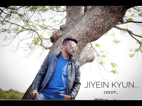 Jiyein Kyun Cover By Akash Mangueshkar