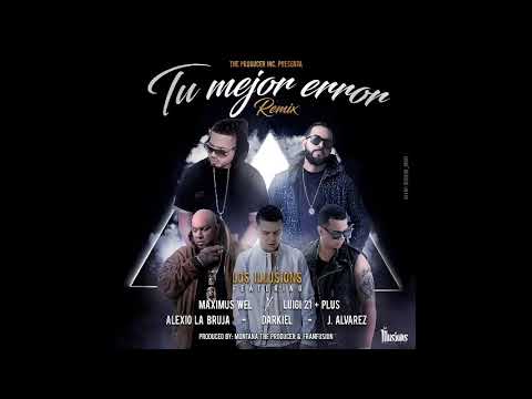 Luigi 21 Plus Ft Maximus Wel, J Alvarez, Darkiel & Alexio - Tu Mejor Error (Official Remix)