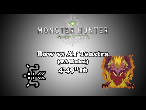 [MHW]Day 1 Bow vs AT Teostra - TA Rules - 4'49"16