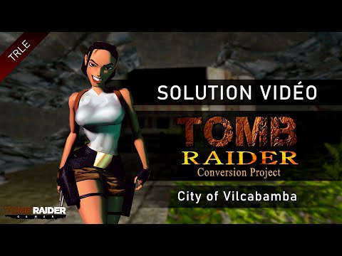 [TRLE] Tomb Raider 1 : Conversion Project (2021) - #02 - City of Vilcabamba