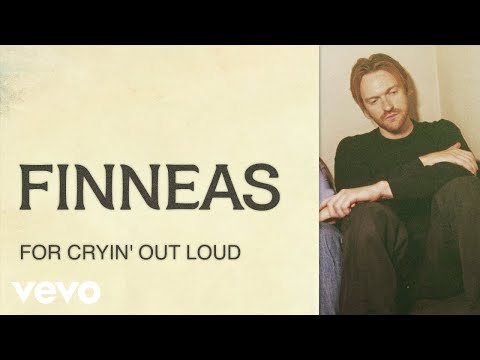 FINNEAS - For Cryin’ Out Loud! (Official Lyric Video)