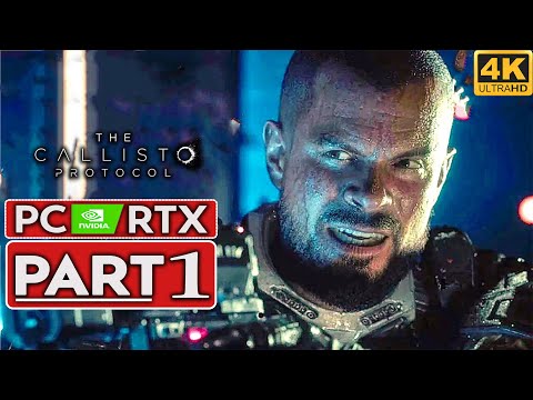 THE CALLISTO PROTOCOL Gameplay Walkthrough Part 1 [4K 60FPS PC RTX 4090] - No Commentary (FULL GAME)