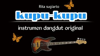 KUPU-KUPU instrumen dangdut original (Rita sugiarto) width=