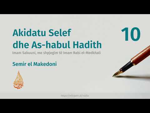 10. Akidatu Selef dhe As-habul Hadith - Hoxhë Semir el Makedoni