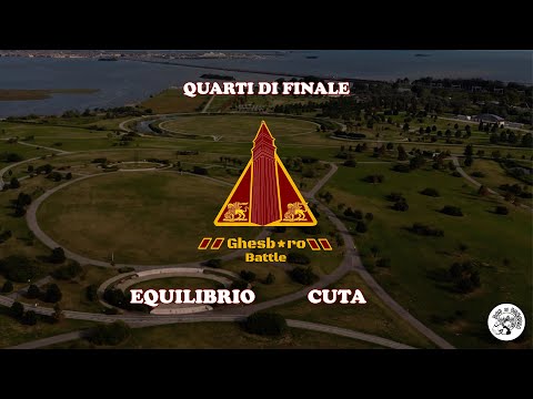 GHESB*RO BATTLE II - Equilibrio vs Cuta (Quarti di Finale)
