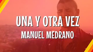 Manuel Medrano - Una y Otra Vez (Lyric Video) | CantoYo