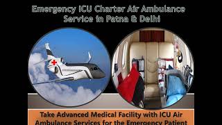Peerless Emergency Life Support Air Ambulance in Patna at a Low-Price
