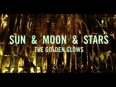 The Golden Glows - Sun & Moon & Stars