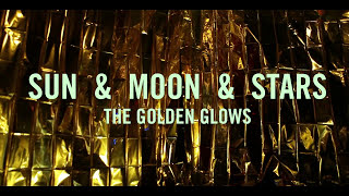 The Golden Glows - Sun & Moon & Stars