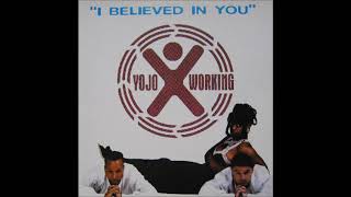 YoJo Working - I Believed In You (Club Mix)