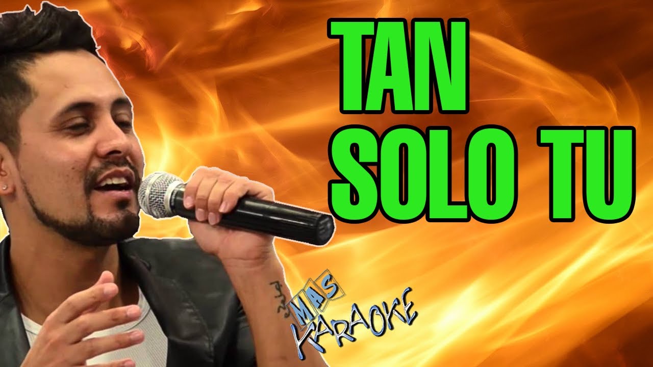 TAN SOLO TU