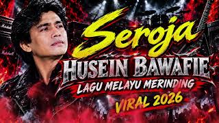 Download lagu Seroja - HUSEIN BAWAFIE - LAGU MELAYU MERINDING || VIRAL 2026 mp3