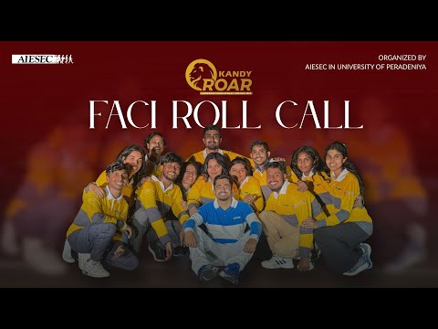 Kandy Roar 6.0 - Faci Roll Call Challenge | Organized by AIESEC in University of Peradeniya