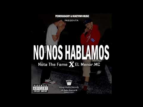 El Menor. MC Ft. Nota TF - No Nos Hablamos (Prod By. PedroDJDaddy & Nuketown)