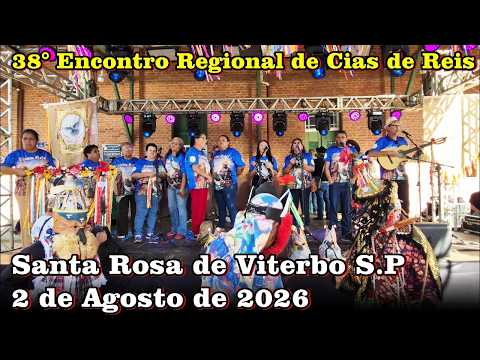38° ENCONTRO REGIONAL de Cias de Reis em Santa Rosa de Viterbo S.P 02 de Agosto de 2026.