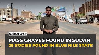 Sudan authorities accuse RSF of killing 25 civilians found in mass grave