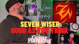 Bill Lau   Seven Wiser   Good As You Think Playalong