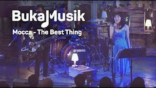 Mocca - The Best Thing | BukaMusik