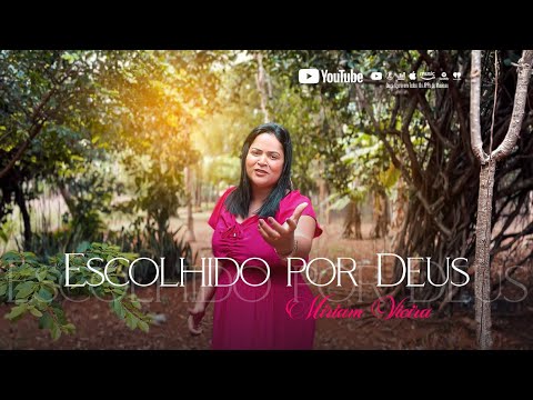 ESCOLHIDO POR DEUS - MIRIAM VIEIRA - (NOVO CLIP) 2025