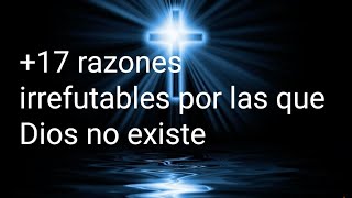 DIOS NO EXISTE: +17 razones irrefutables