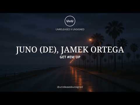 Get #Em Up – JUNO (DE), Jamek Ortega | Presented by UxU