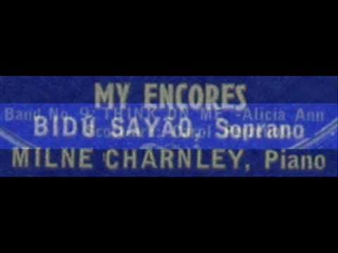 Bidú Sayão, 1947: Think On Me (Alicia Ann Scott) - Milne Charnley, Piano