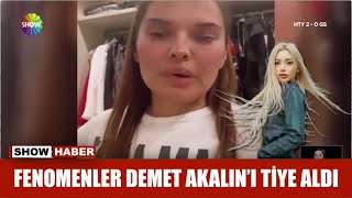 Fenomenler Demet Akalın&#39;ı tiye aldı
