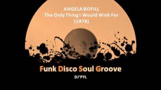 ANGELA BOFILL - The Only Thing I Would Wish For (1978)