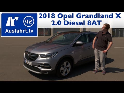 2018 Opel Grandland X 2.0 Diesel 8AT - Kaufberatung, Test, Review