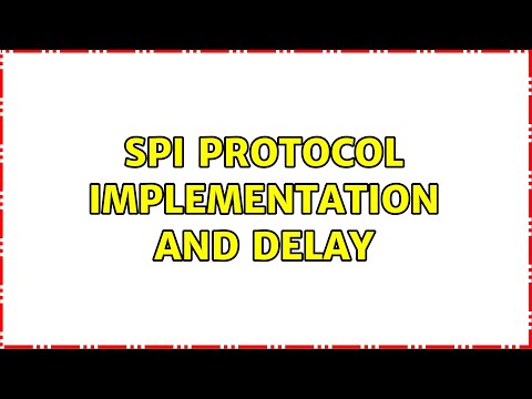 SPI protocol implementation and delay (2 Solutions!!)