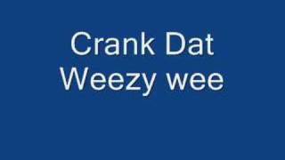 Crank Dat Weezy Wee