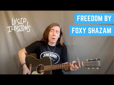 Freedom by Foxy Shazam - 171/365 Days of Covers - Lucid Illusions