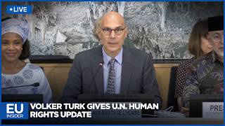 LIVE: U.N. Rights Chief Volker Turk Delivers Oral Update on Global Iss
