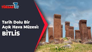 Kültür Keşifleri Bölüm 58 | Tarih Dolu Bir Açık Hava Müzesi: Bitlis