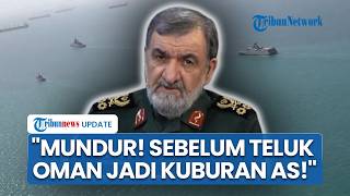 Iran Ancam 'Sulap' Teluk Oman Jadi Kuburan Kapal-kapal AS Jika Trump Tak Cepat Akhiri Blokade