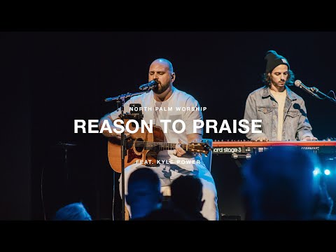 Reason To Praise by Cory Asbury (Kyle Power & Kasie Foster) | North Palm Worship