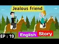 Jealous friend part 19 | English story | English animation | Animated stories | English life story