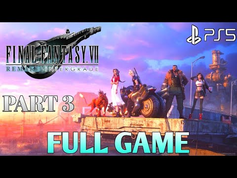 PS5 FINAL FANTASY 7 REMAKE Gameplay Walkthrough Part 3 FULL GAME | FF7 Remake Integrate PS5 Gameplay