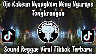 Download lagu OJO KAKEAN NYANGKEM NENG NGAREPE TONGKRONGAN - SOUND REGGAE TERBARU PALING VIRAL DI TIKTOK 2026  mp3